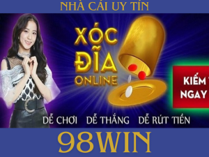 Game xóc đĩa đổi thưởng 98win